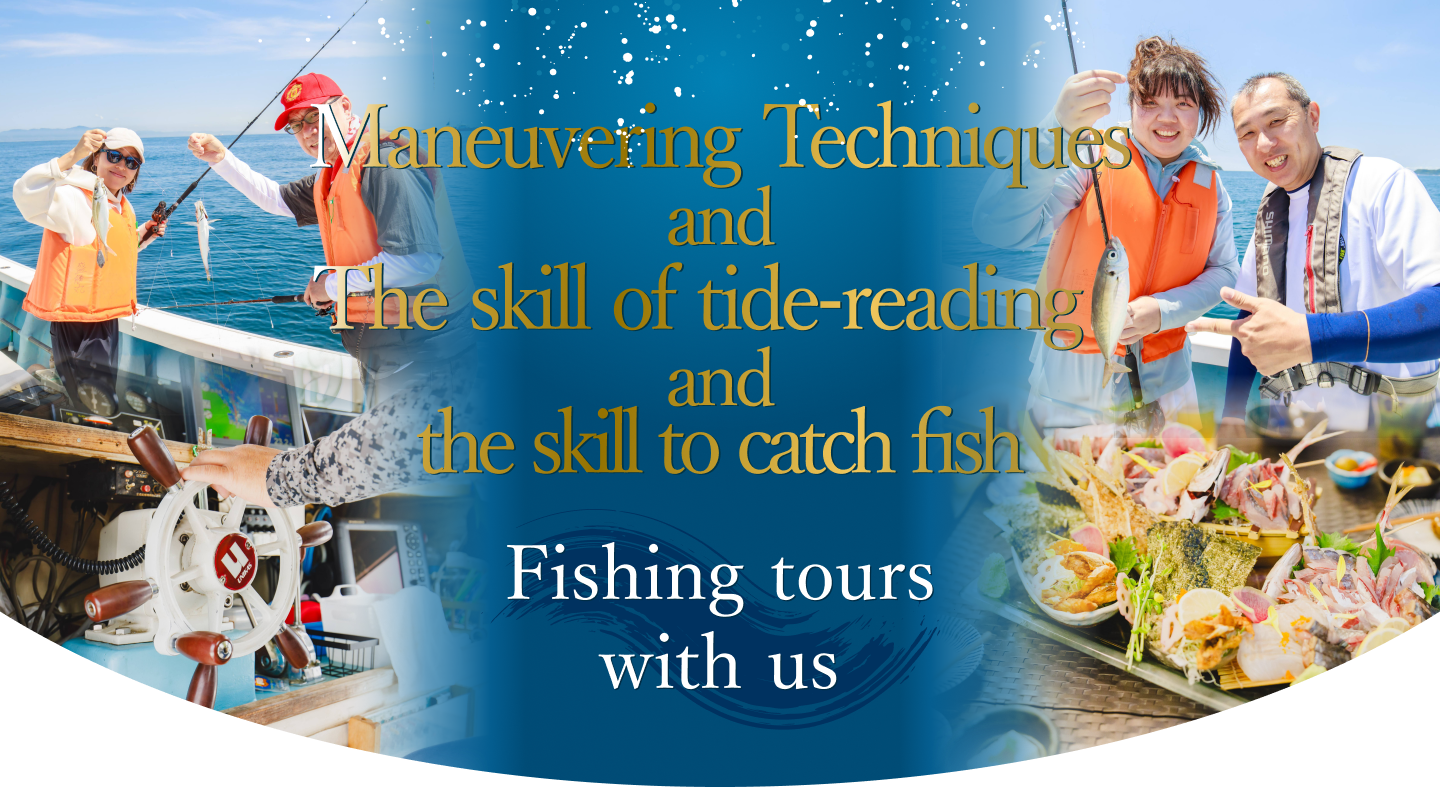 Fishing tours with 'skillful boat handling and tide reading' and 'skillful fishing'